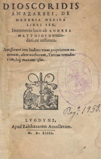 <a href="https://commons.wikimedia.org/wiki/File:1554Arnoullet.jpg">Pedanius Dioscorides and Pietro Andrea Mattioli</a>, Public domain, via Wikimedia Commons <a href="https://commons.wikimedia.org/wiki/File:1554Arnoullet.jpg">Pedanius Dioscorides and Pietro Andrea Mattioli</a>, Public domain, via Wikimedia Commons